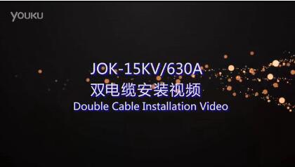 JOK-15KV630A Double Cable Installation Video